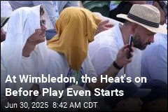 At Wimbledon, the Heat&#39;s on Before Play Even Starts