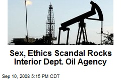 Sex, Ethics Scandal Rocks Interior Dept. Oil Agency
