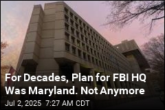 For Decades, Plan for FBI HQ Was Maryland. Not Anymore