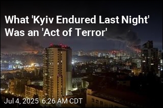 What &#39;Kyiv Endured Last Night&#39; Was an &#39;Act of Terror&#39;