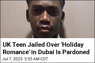 UK Teen Jailed Over &#39;Holiday Romance&#39; in Dubai Is Pardoned