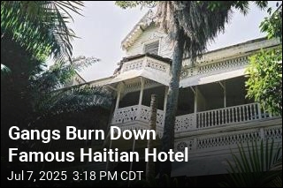 Gangs Burn Down Famous Haitian Hotel