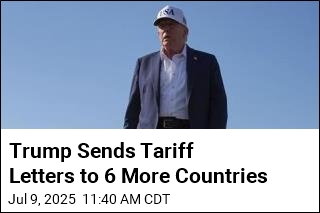 Trump Sends Tariff Letters to 6 More Countries