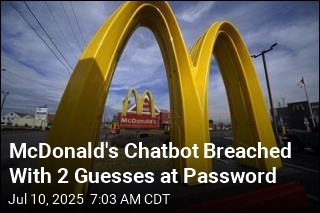 McDonald&#39;s Chatbot Breached With 2 Guesses at Password