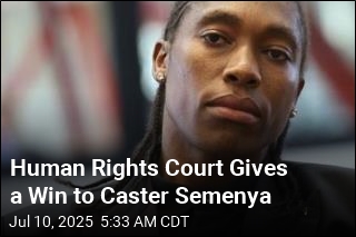 Runner Semenya Scores a Victory in Human Rights Court
