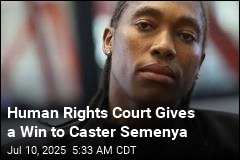 Runner Semenya Scores a Victory in Human Rights Court