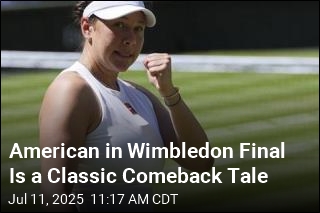 American in Wimbledon Final Is a Classic Comeback Tale