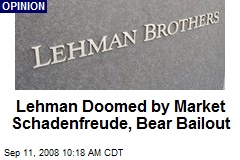 Lehman Doomed by Market Schadenfreude, Bear Bailout
