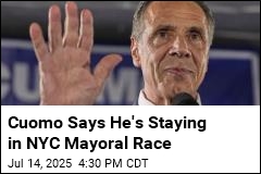 Cuomo Says He&#39;s Staying in NYC Mayoral Race
