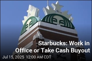 Starbucks: Come Back to Office or Take Cash Buyout