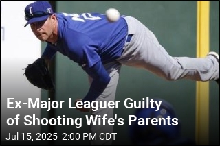Former MLB Pitcher Guilty of Shooting Wife&#39;s Parents