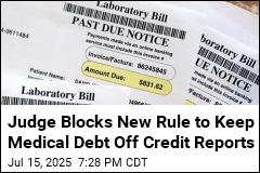 Judge Blocks New Rule to Keep Medical Debt Off Credit Reports