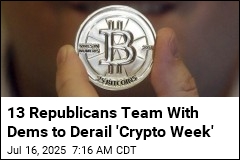 13 Republicans Team With Dems to Derail &#39;Crypto Week&#39;