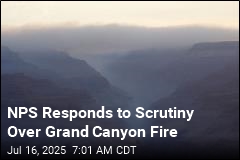 NPS Defends Handling of Runaway Grand Canyon Fire
