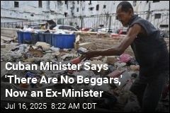 Cuban Minister Says &#39;There Are No Beggars,&#39; Now an Ex-Minister