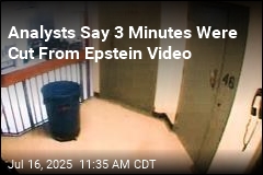 Report: Nearly 3 Minutes Missing From Epstein Video