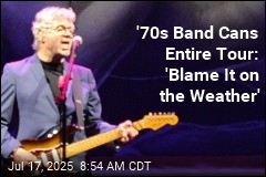 &#39;70s Band Cans Entire Tour: &#39;Blame It on the Weather&#39;