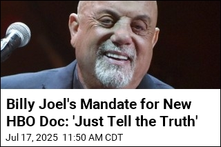 Billy Joel&#39;s Mandate for New HBO Doc: &#39;Just Tell the Truth&#39;