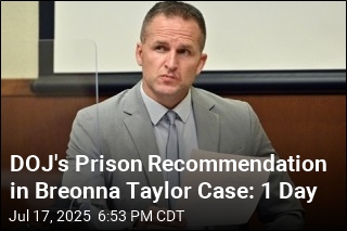 DOJ&#39;s Prison Recommendation in Breonna Taylor Case: 1 Day