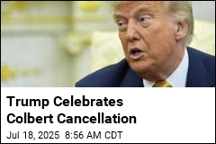 Trump Celebrates Colbert Cancellation