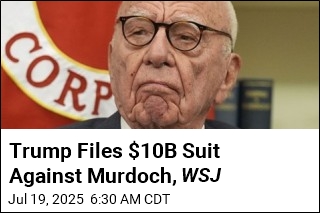 Trump Files $10B Suit Against Murdoch, WSJ