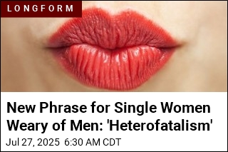 New Phrase for Single Women Weary of Men: &#39;Heterofatalism&#39;