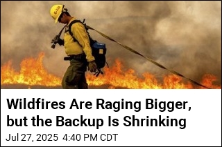 As Wildfires Are Getting Bigger, Crews Are Getting Smaller