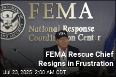 FEMA Rescue Chief Steps Down in Frustration