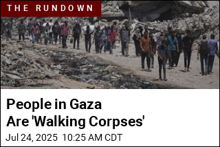 People in Gaza Are &#39;Walking Corpses&#39;