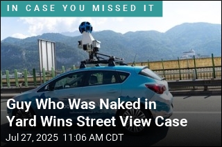 Guy Who Was Naked in Yard Wins Street View Case