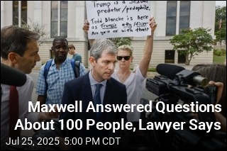 Maxwell Answered Questions About 100 People, Lawyer Says