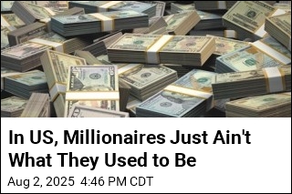 In US, Millionaires Just Ain&#39;t What They Used to Be