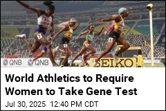 World Athletics to Require Women to Take Gene Test