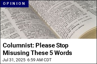 Columnist: Please Stop Misusing These 5 Words