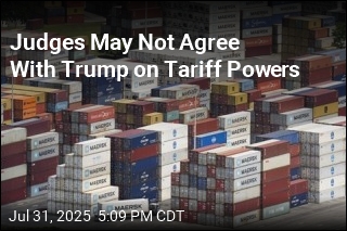 Judges May Not Agree With Trump on Tariff Powers
