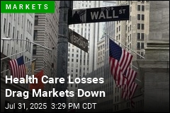Health Care Losses Drag Markets Down