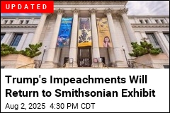 Smithsonian Drops Trump Impeachments From Exhibit