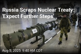 Russia Zaps Nuclear Treaty: &#39;Expect Further Steps&#39;