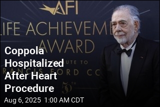 Coppola Hospitalized After Heart Procedure