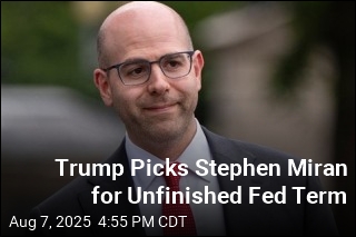 Trump Picks Stephen Miran for Unfinished Fed Term
