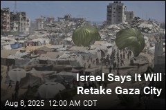 Israel Says It Will Retake Gaza City