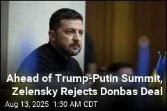 Ahead of Trump-Putin Summit, Zelensky Rejects Donbas Deal