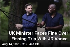 UK Minister in Hot Water Over Fishing Trip With JD Vance