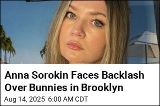 Anna Sorokin Faces Backlash Over Bunnies in Brooklyn