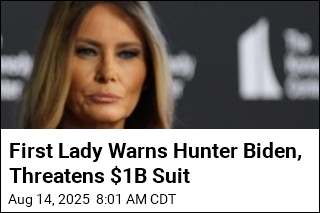 First Lady Warns Hunter Biden, Threatens $1B Suit