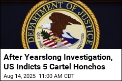 After Yearslong Investigation, US Indicts 5 Cartel Honchos