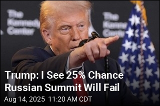 Trump: I See 25% Chance Russian Summit Will Fail