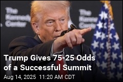 Trump: I See 25% Chance Russian Summit Will Fail