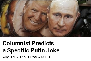 Columnist Predicts a Specific Putin &#39;Quip&#39;