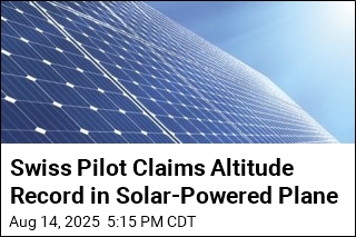 Swiss Pilot Claims Altitude Record in Solar-Powered Plane